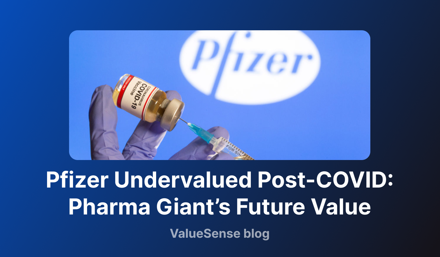 Pfizer Undervalued Post-COVID: Pharmaceutical Giant’s Future Value